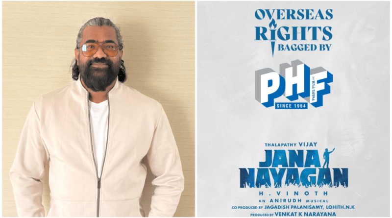 KVN Production's Thalapathy Vijay's 'Jananayagan' overseas rights are being handled by PHF Film.
